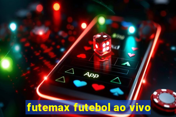 futemax futebol ao vivo